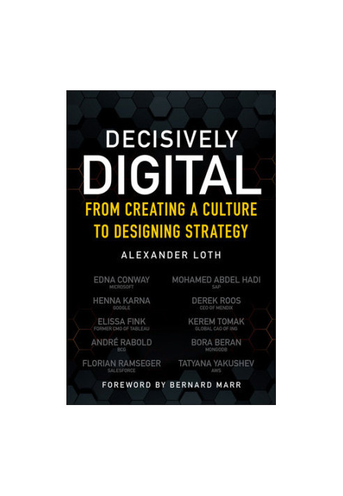 Decisively Digital: From Creating a Culture to Designing Strategy