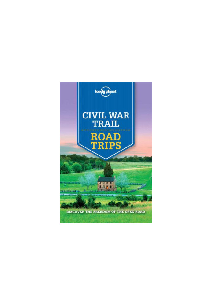Lonely Planet Civil War Trail Road Trips