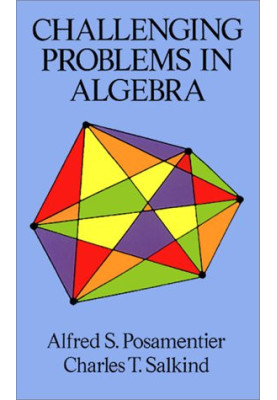 Challenging Problems in Algebra