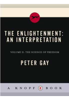 The enlightenment: an interpretation. Volume 2, The science of freedom