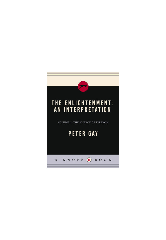 The enlightenment: an interpretation. Volume 2, The science of freedom