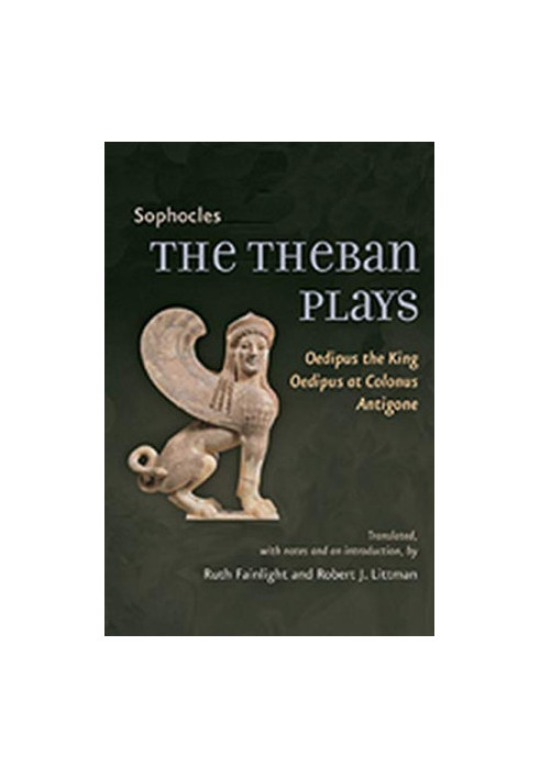 The Theban Plays: Oedipus the King, Oedipus at Colonus, Antigone (Johns Hopkins New Translations from Antiquity)