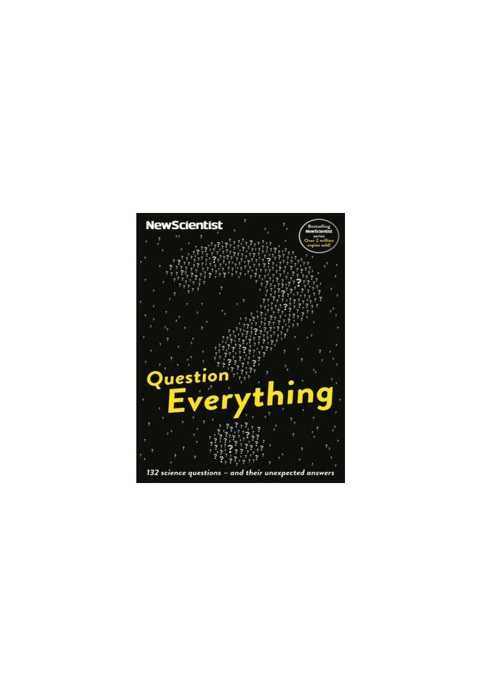 Question Everything: 132 science questions and their unexpected answers