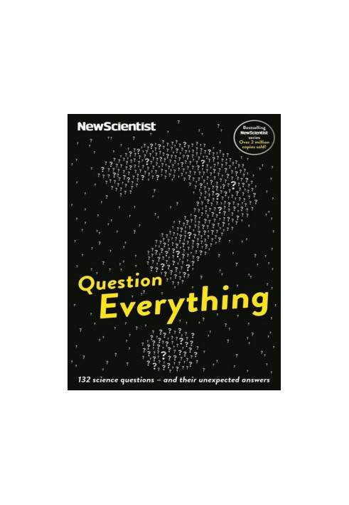 Question Everything: 132 science questions and their unexpected answers