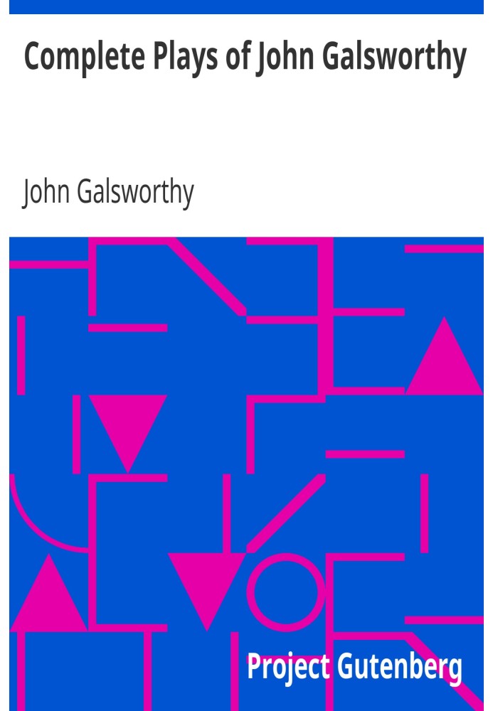 Complete Plays of John Galsworthy