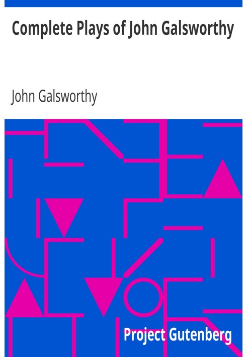 Complete Plays of John Galsworthy