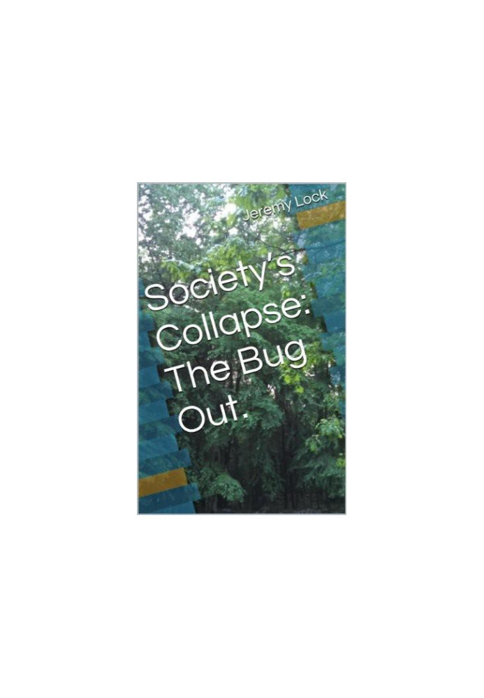 Society's Collapse · The Bug Out