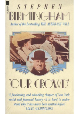 Our Crowd -- The Great Jewish Families Of New York