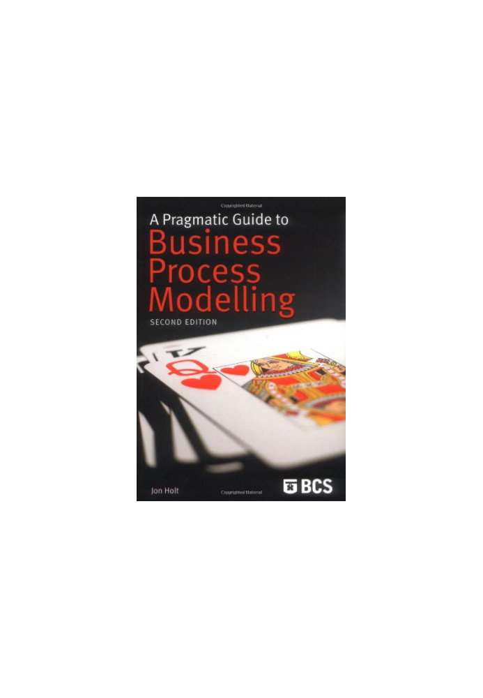 A Pragmatic Guide to Business Process Modelling