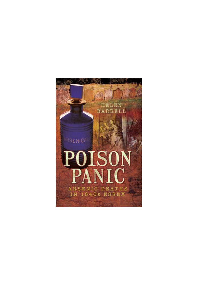 Poison Panic Arsenic Deaths in 1840s Essex