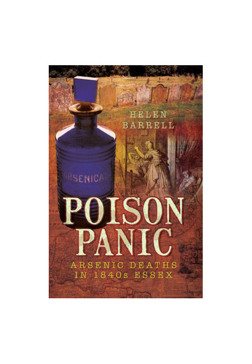 Poison Panic Arsenic Deaths in 1840s Essex