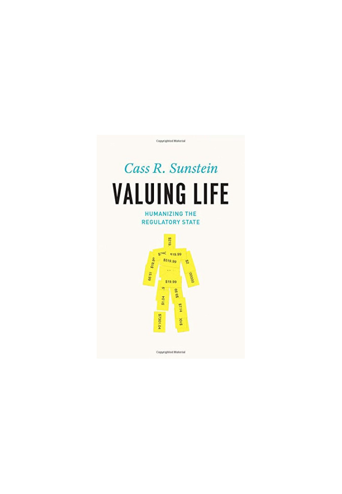 Valuing Life: Humanizing the Regulatory State