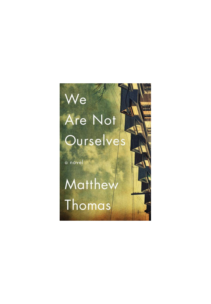 We Are Not Ourselves: A Novel