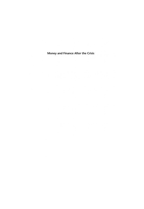 Money and finance after the crisis : critical thinking for uncertain times