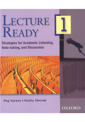 Lecture Ready 1. Strategies for Academic Listening, Note-taking, and Discussion