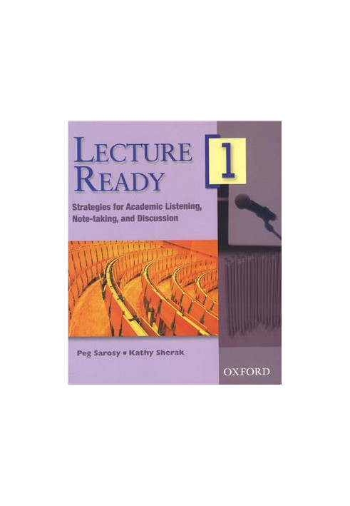 Lecture Ready 1. Strategies for Academic Listening, Note-taking, and Discussion