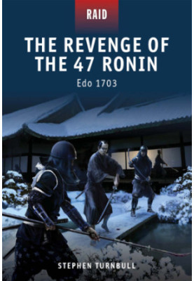 The Revenge of the 47 Ronin: Edo 1703