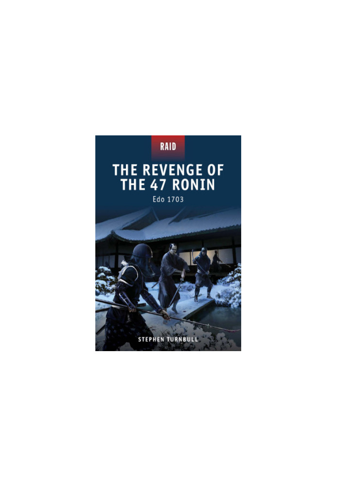 The Revenge of the 47 Ronin: Edo 1703