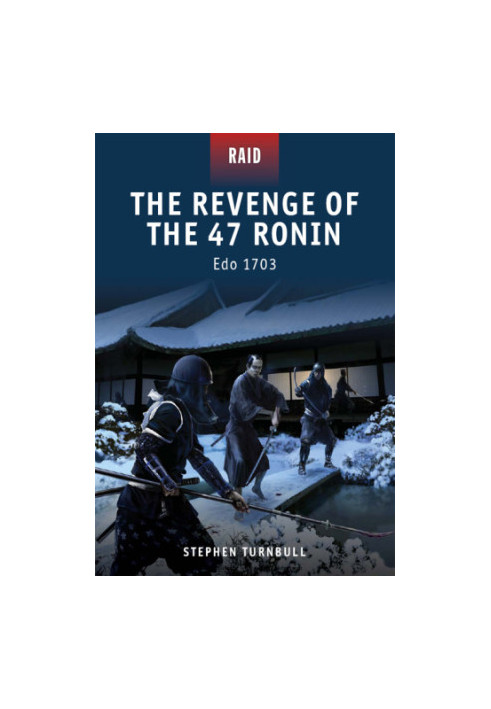 The Revenge of the 47 Ronin: Edo 1703