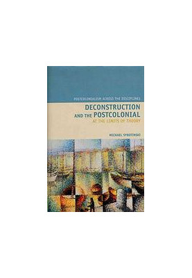 Deconstruction and the Postcolonial : at the limits of theory