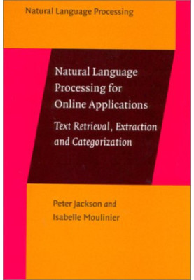 Natural Language Processing for Online Applications: Text Retrieval, Extraction, and Categorization