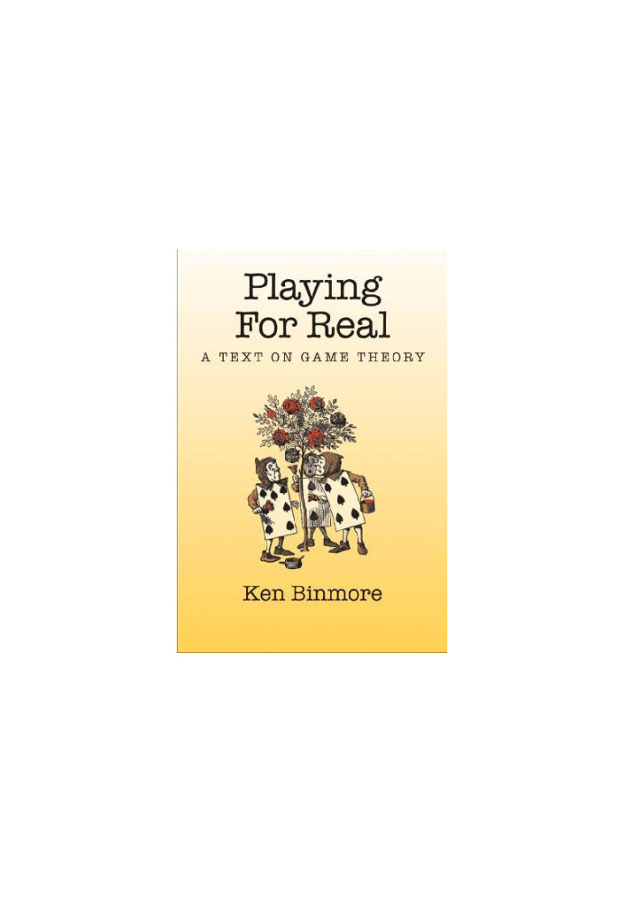 Playing For Real - A Text On Game Theory