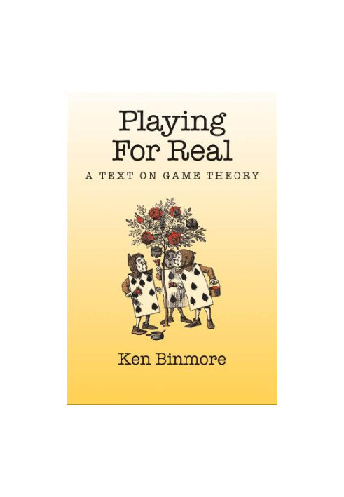 Playing For Real - A Text On Game Theory