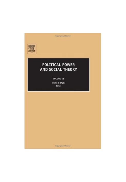 Political Power and Social Theory, Volume 18 (Political Power and Social Theory)
