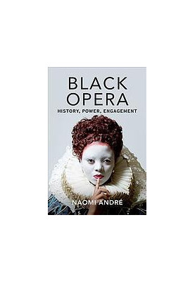 Black opera : history, power, engagement