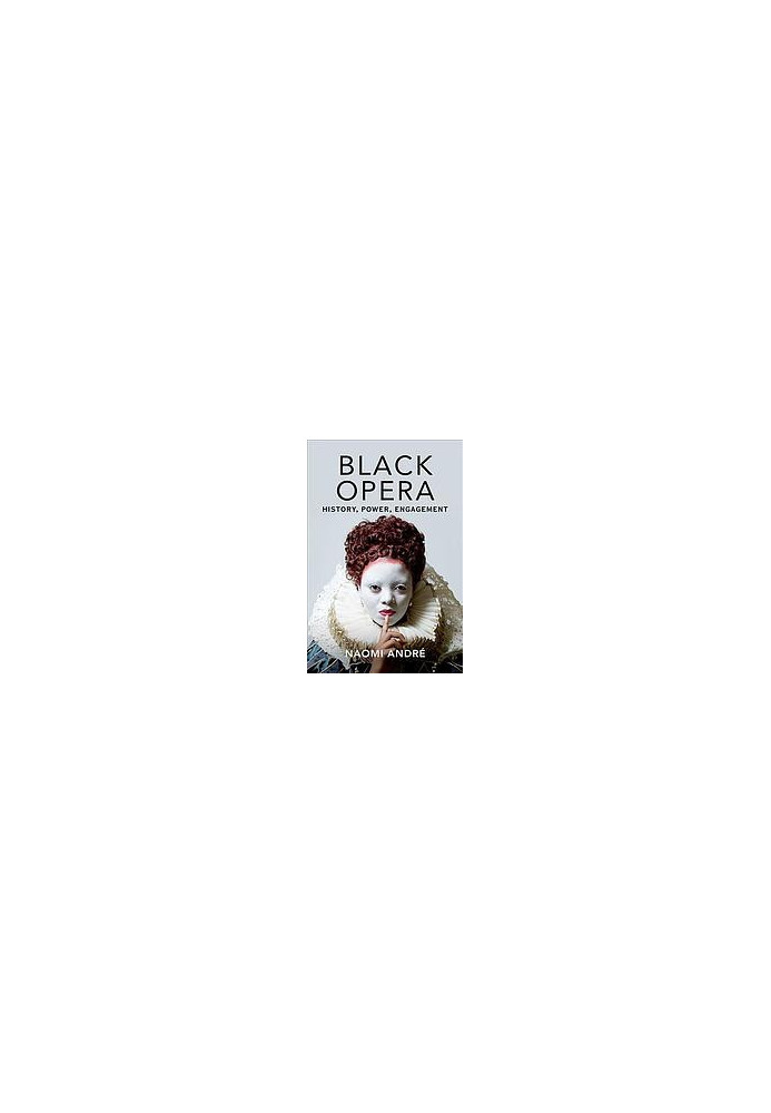 Black opera : history, power, engagement