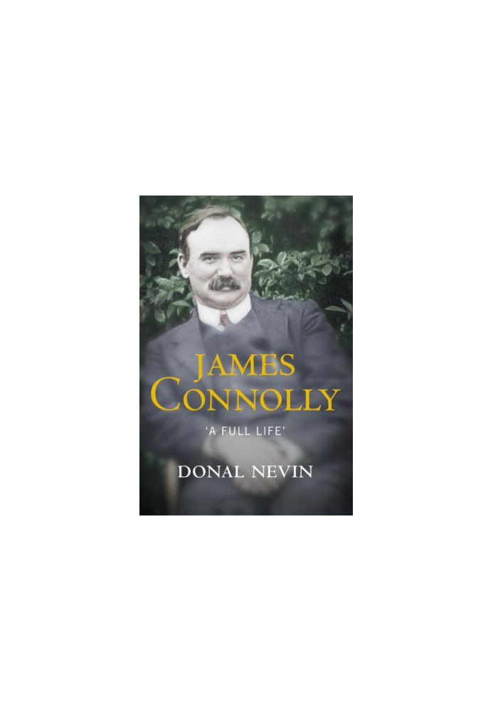James Connolly: ''a full life''