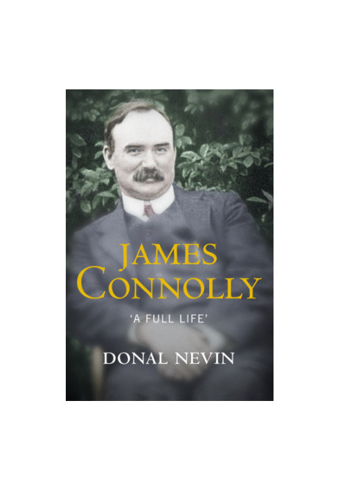 James Connolly: ''a full life''