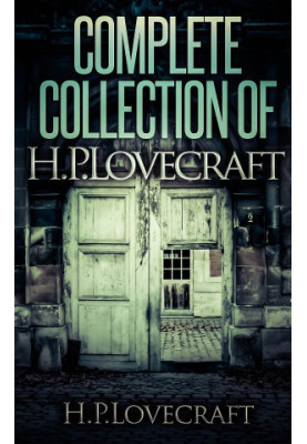 Complete Collection Of H.P. Lovecraft
