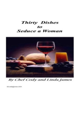 Thirty Dishes to Seduce a Woman