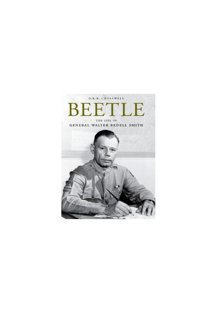 Beetle: the life of general Walter Bedell Smith