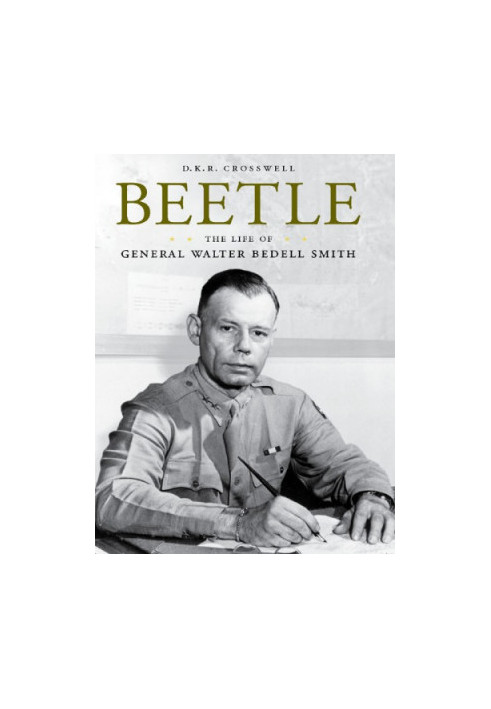 Beetle: the life of general Walter Bedell Smith