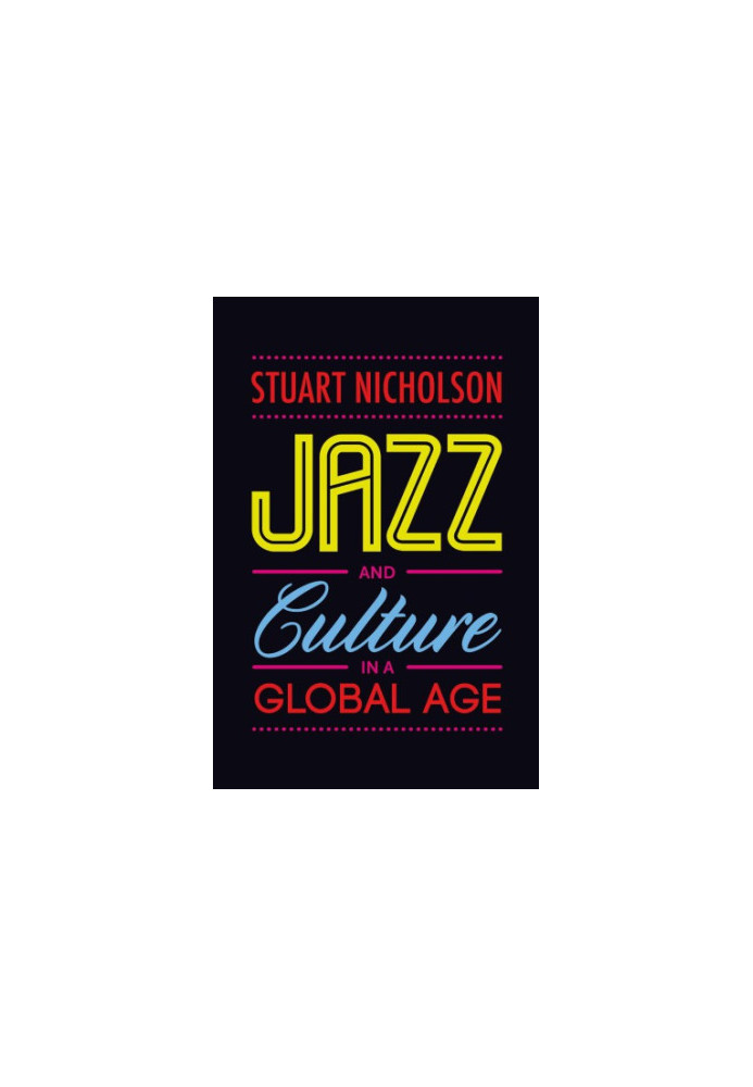 Jazz and Culture in a Global Age