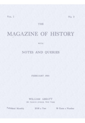 The magazine of history with notes and queries (Vol. I, No. 2) 1905