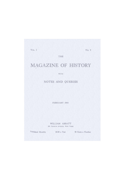 The magazine of history with notes and queries (Vol. I, No. 2) 1905