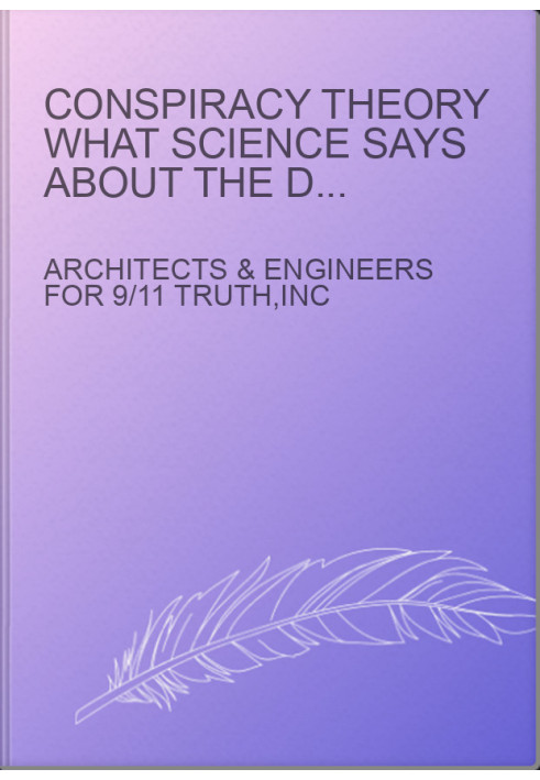 CONSPIRACY THEORY What Science Says About the Destruction of World Trade Center Buildings 1, 2, and 7