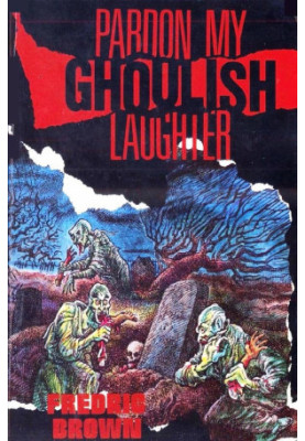 Pardon My Ghoulish Laughter