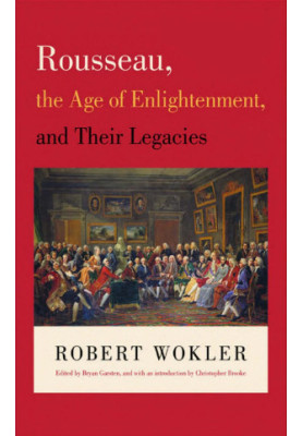 Rousseau, the Age of Enlightenment, and Their Legacies