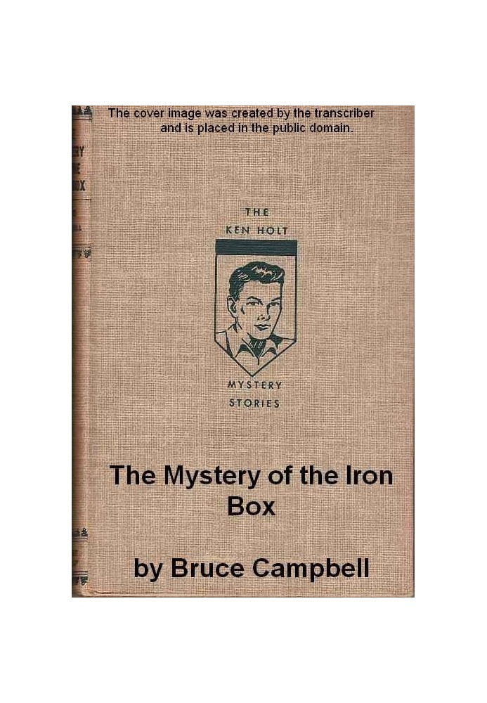 The Mystery of the Iron Box A Ken Holt Mystery