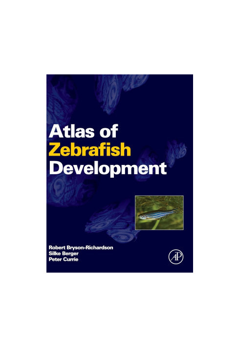 Atlas of Zebrafish Development,Bryson-Richardson, Robert,Elsevier Science & Technology