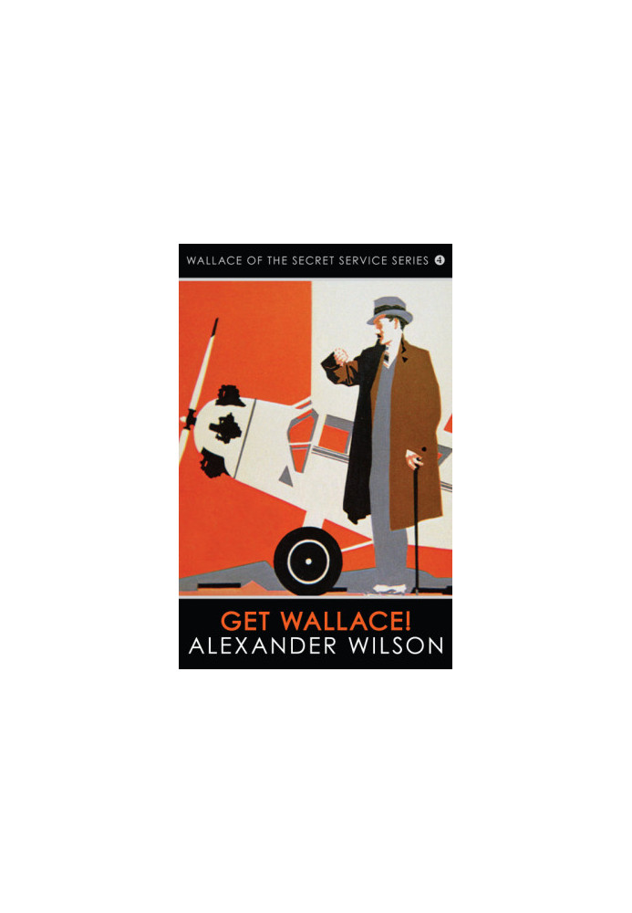 Get Wallace! (Wallace of the Secret Service Series Book 4)