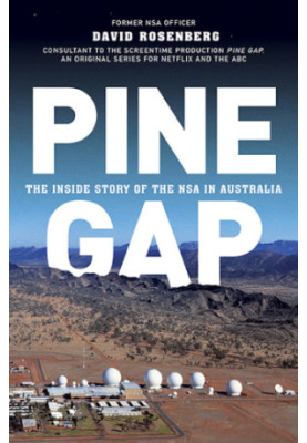 Pine Gap: the Inside Story of the NSA