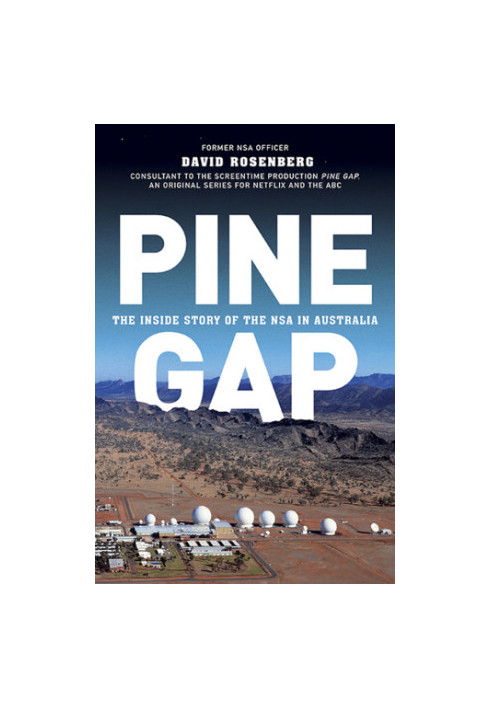 Pine Gap: the Inside Story of the NSA
