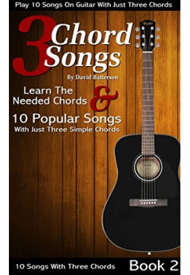 3 Chord Songs: Play 10 Songs on Guitar With Just 3 Chords