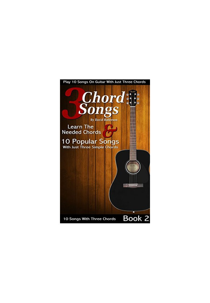 3 Chord Songs: Play 10 Songs on Guitar With Just 3 Chords