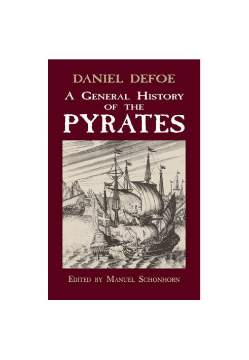 A General History of the Pyrates (a.k.a. A General History of the Robberies and Murder of the Most Notorious Pyrates)